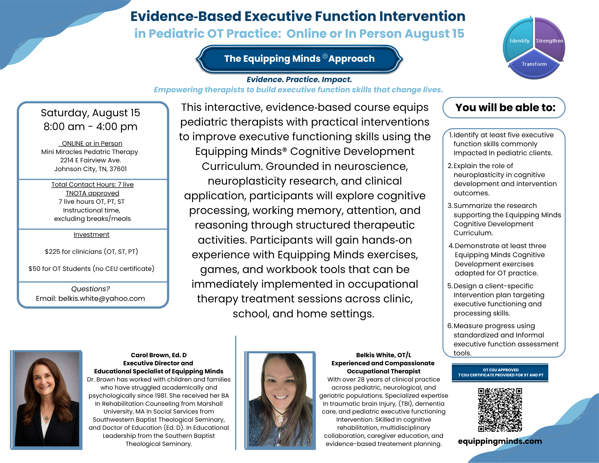 Evidence‐Based Executive Function Intervention in Pediatric OT Practice: The Equipping Minds® Approach August 15 8-4 EST Virtual and in Johnson City, TN IN PERSON